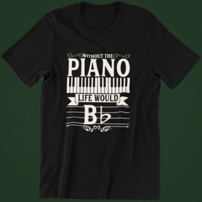 Funny-Piano-Gift-Print-Pianist-Life-Would-B-Flat