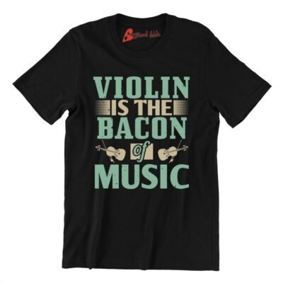 Violin Is The Bacon Of Music 01