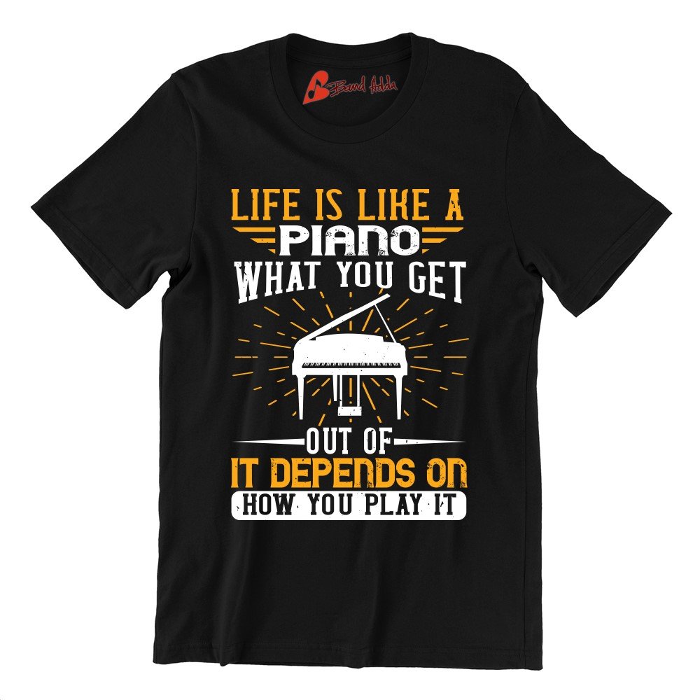 Life Is Like A Piano. What You Get Out Of It Depends On How You Play It 03 01