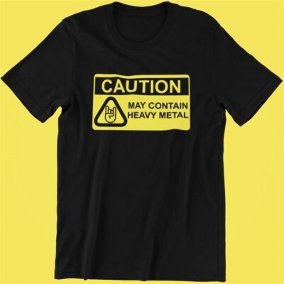 Caution May Contain Heavy Metal