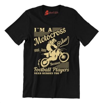 I’M A Motocross Rider Because Football Players Need Heroes Too 01